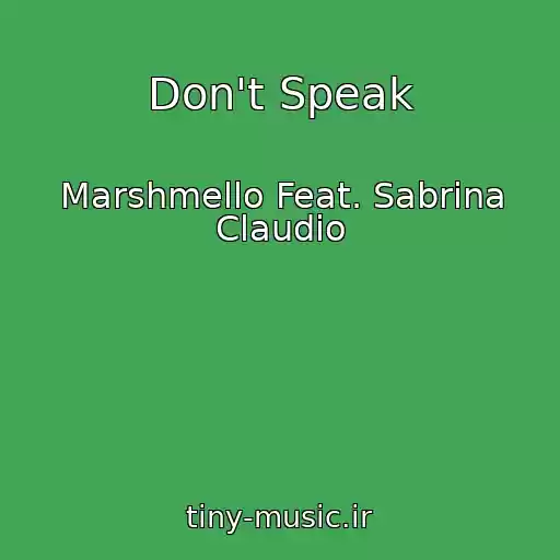 کاور آهنگ Don't Speak از Marshmello Feat. Sabrina Claudio