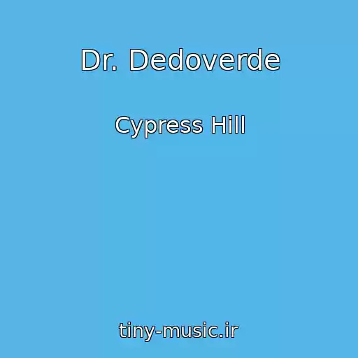 کاور آهنگ Dr. Dedoverde از Cypress Hill