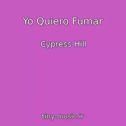 کاور آهنگ Yo Quiero Fumar از Cypress Hill