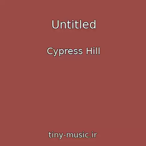 کاور آهنگ Untitled از Cypress Hill