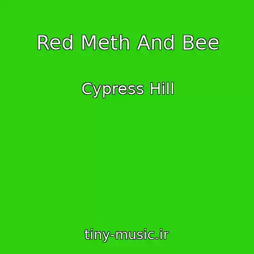 کاور آهنگ Red Meth And Bee از Cypress Hill