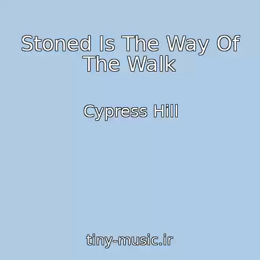 کاور آهنگ Stoned Is The Way Of The Walk از Cypress Hill