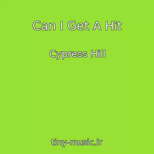 کاور آهنگ Can I Get A Hit از Cypress Hill