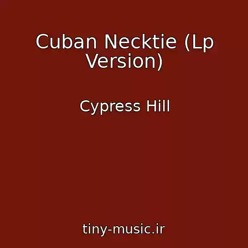 کاور آهنگ Cuban Necktie (Lp Version) از Cypress Hill