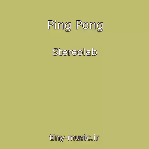 کاور آهنگ Ping Pong از Stereolab