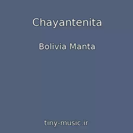 کاور آهنگ Chayantenita از Bolivia Manta