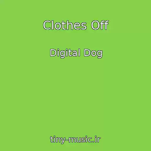 کاور آهنگ Clothes Off از Digital Dog