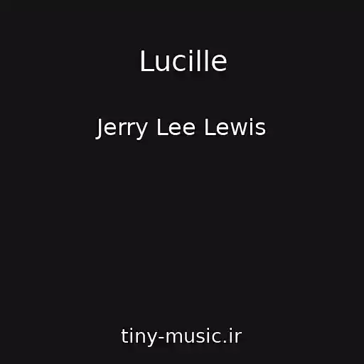 کاور آهنگ Lucille از Jerry Lee Lewis