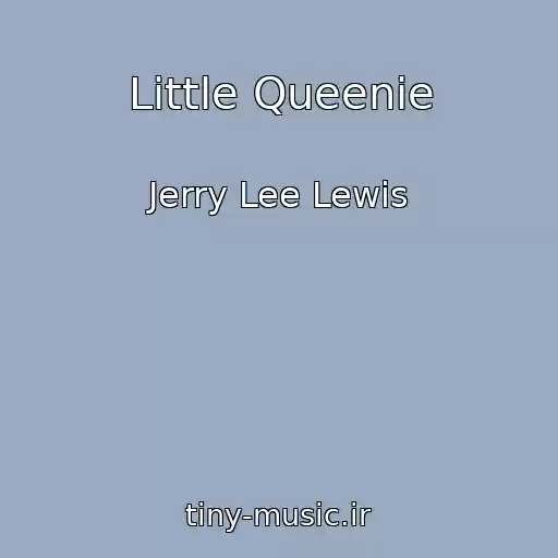 کاور آهنگ Little Queenie از Jerry Lee Lewis