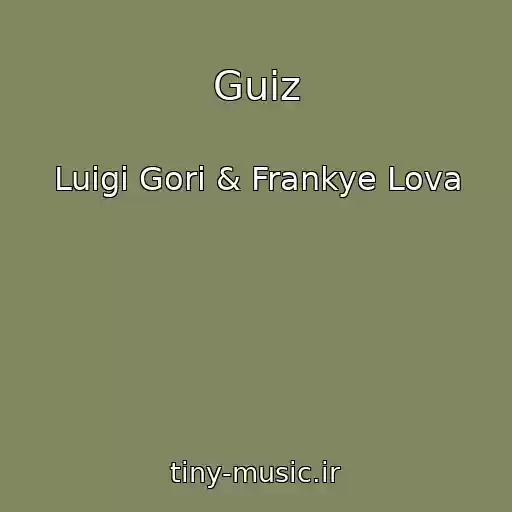 کاور آهنگ Guiz از Luigi Gori & Frankye Lova