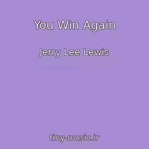کاور آهنگ You Win Again از Jerry Lee Lewis