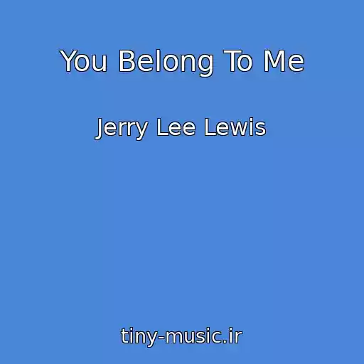کاور آهنگ You Belong To Me از Jerry Lee Lewis