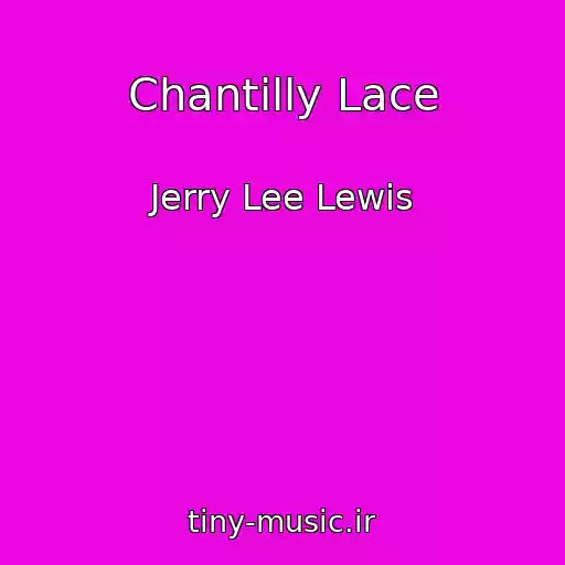 کاور آهنگ Chantilly Lace از Jerry Lee Lewis