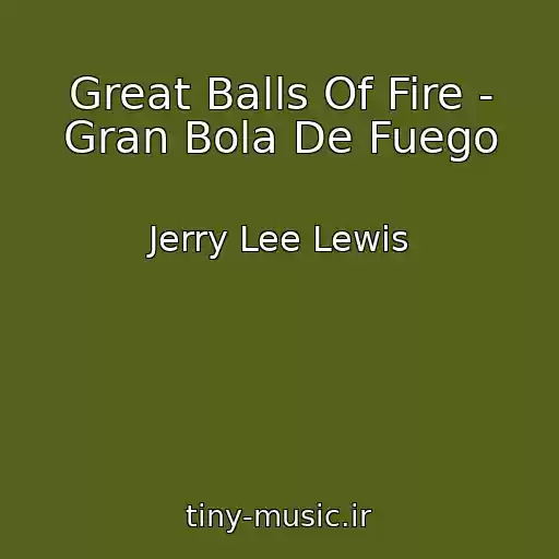 کاور آهنگ Great Balls Of Fire - Gran Bola De Fuego از Jerry Lee Lewis