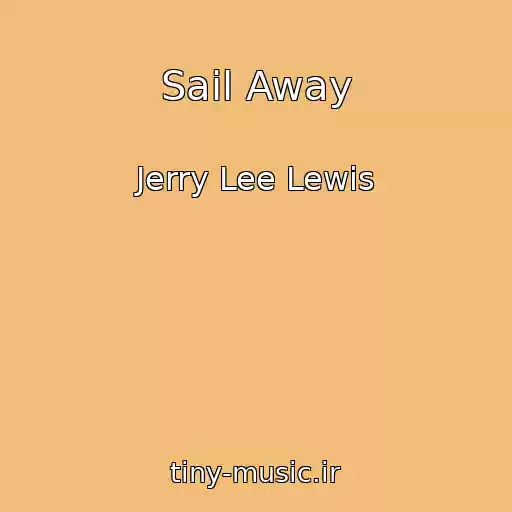 کاور آهنگ Sail Away از Jerry Lee Lewis