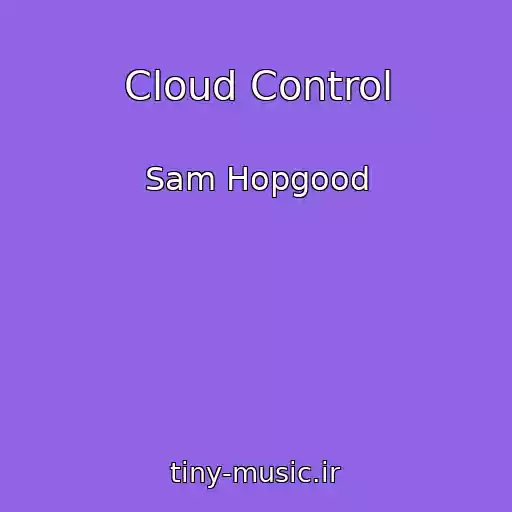 کاور آهنگ Cloud Control از Sam Hopgood