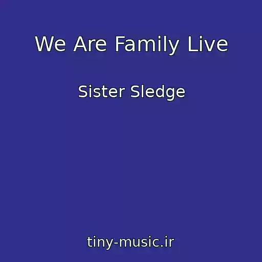 کاور آهنگ We Are Family Live از Sister Sledge