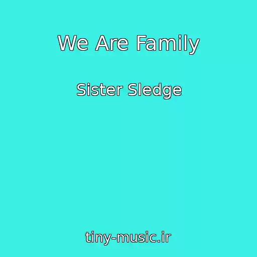 کاور آهنگ We Are Family از Sister Sledge