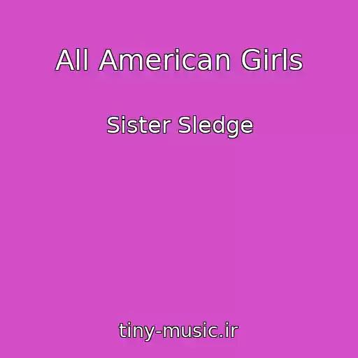 کاور آهنگ All American Girls از Sister Sledge