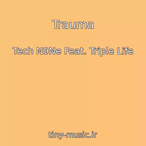 کاور آهنگ Trauma از Tech N9Ne Feat. Triple Life