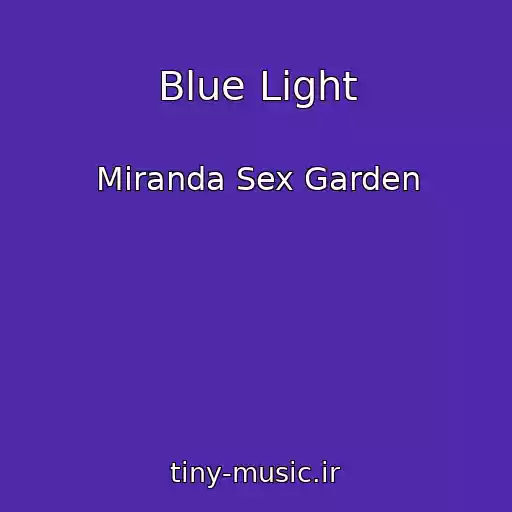 کاور آهنگ Blue Light از Miranda Sex Garden