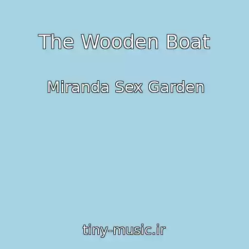 کاور آهنگ The Wooden Boat از Miranda Sex Garden