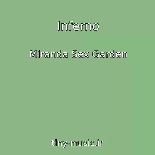 کاور آهنگ Inferno از Miranda Sex Garden