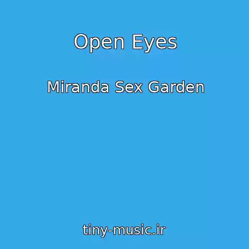 کاور آهنگ Open Eyes از Miranda Sex Garden