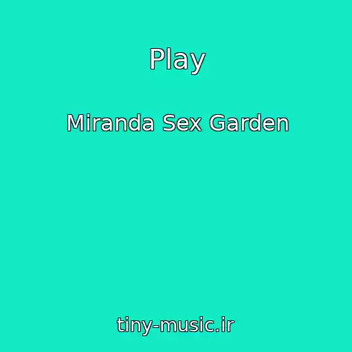 کاور آهنگ Play از Miranda Sex Garden