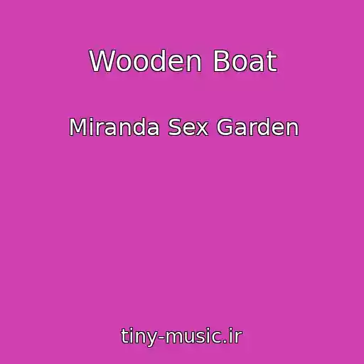 کاور آهنگ Wooden Boat از Miranda Sex Garden
