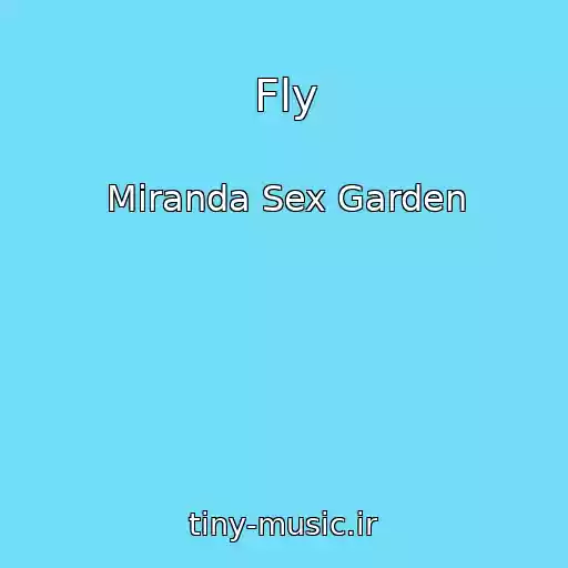 کاور آهنگ Fly از Miranda Sex Garden