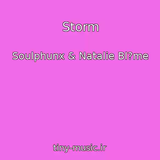 کاور آهنگ Storm از Soulphunx & Natalie Bl?me