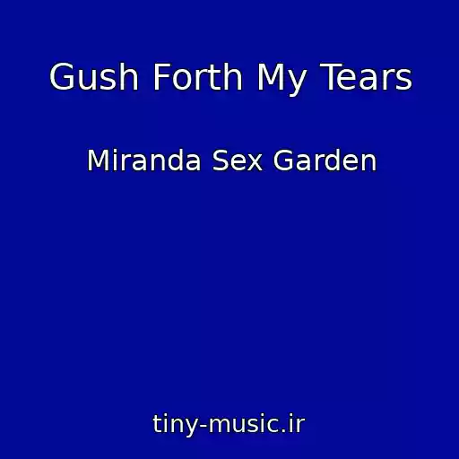 کاور آهنگ Gush Forth My Tears از Miranda Sex Garden