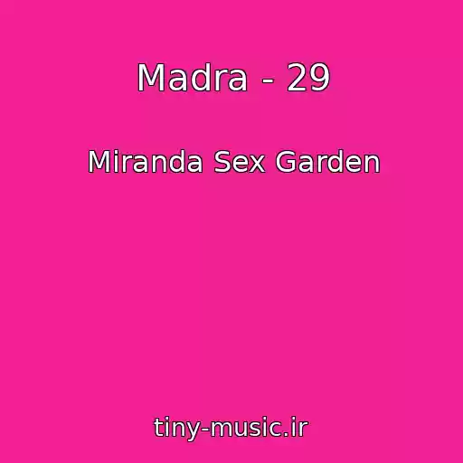 کاور آهنگ Madra - 29 از Miranda Sex Garden