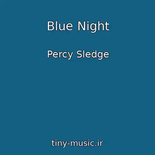 کاور آهنگ Blue Night از Percy Sledge