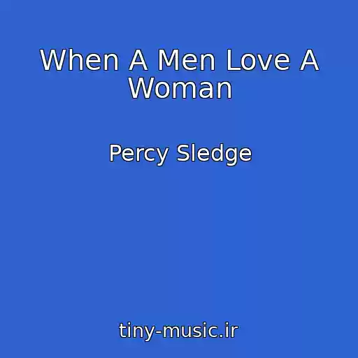 کاور آهنگ When A Men Love A Woman از Percy Sledge