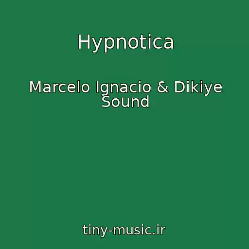 کاور آهنگ Hypnotica از Marcelo Ignacio & Dikiye Sound
