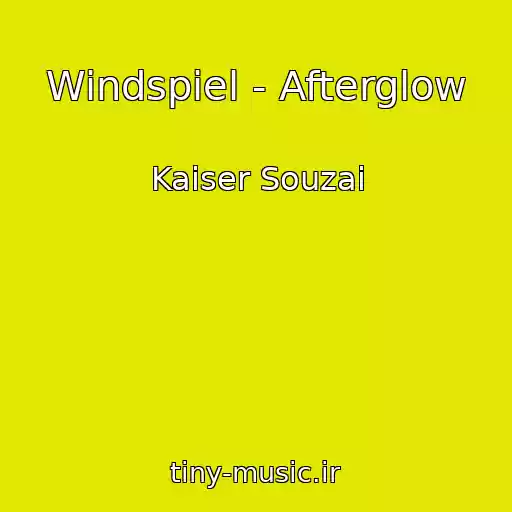 کاور آهنگ Windspiel - Afterglow از Kaiser Souzai