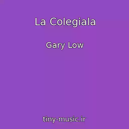 کاور آهنگ La Colegiala از Gary Low
