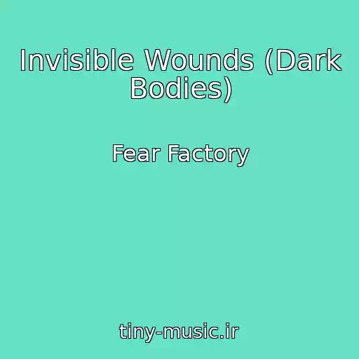 کاور آهنگ Invisible Wounds (Dark Bodies) از Fear Factory