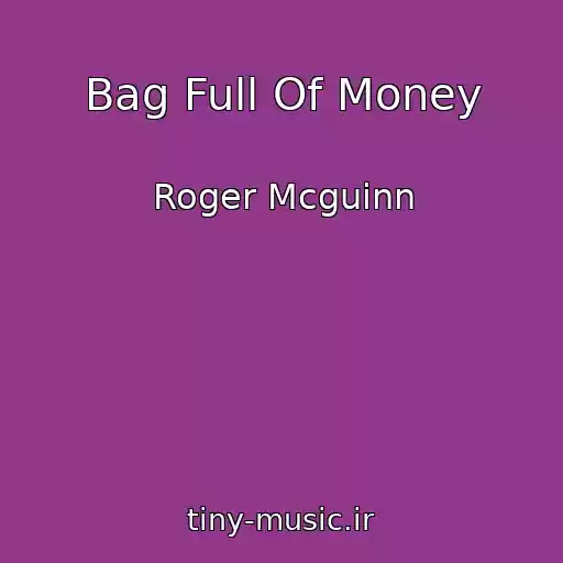 کاور آهنگ Bag Full Of Money از Roger Mcguinn