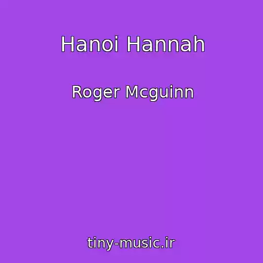 کاور آهنگ Hanoi Hannah از Roger Mcguinn
