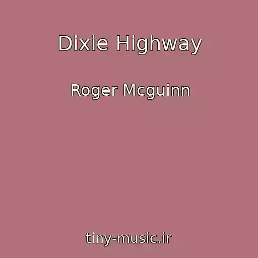کاور آهنگ Dixie Highway از Roger Mcguinn