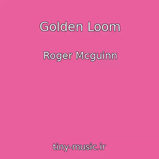 کاور آهنگ Golden Loom از Roger Mcguinn