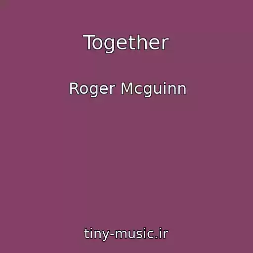 کاور آهنگ Together از Roger Mcguinn