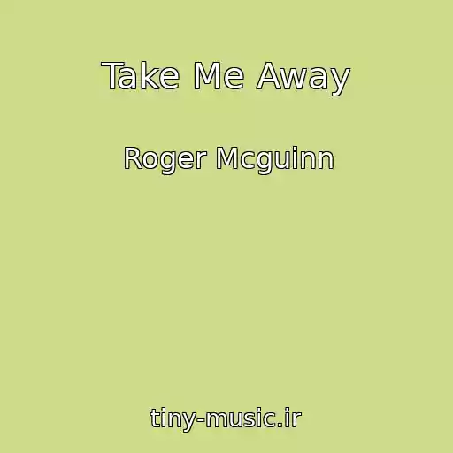 کاور آهنگ Take Me Away از Roger Mcguinn