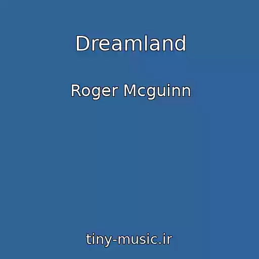 کاور آهنگ Dreamland از Roger Mcguinn