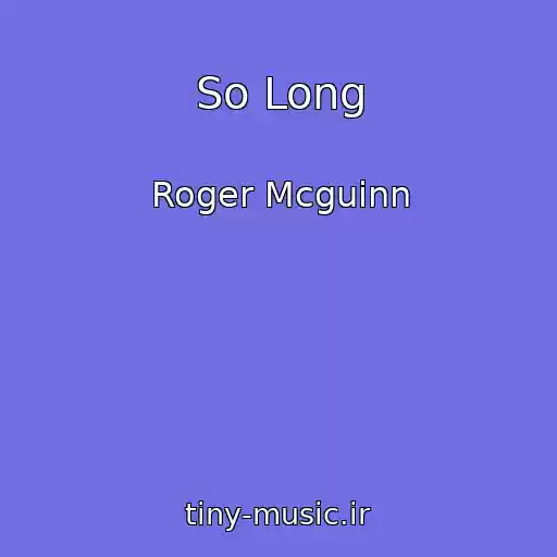 کاور آهنگ So Long از Roger Mcguinn