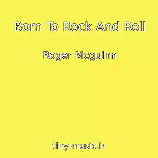 کاور آهنگ Born To Rock And Roll از Roger Mcguinn
