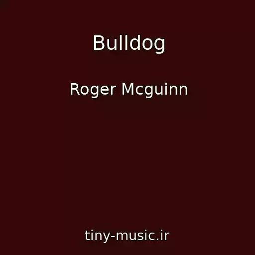 کاور آهنگ Bulldog از Roger Mcguinn